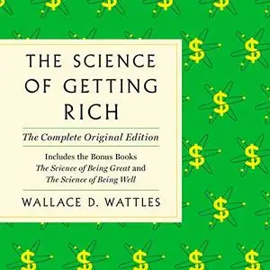 The Science of Getting Rich: The Complete Original Edition with Bonus Books [Audiobook]