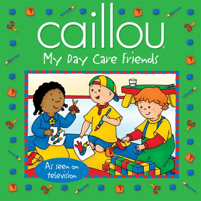 «Caillou: My Day Care Friends» by Sarah Margaret Johanson