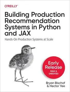 Building Recommendation Systems in Python and JAX (Third Early Release)