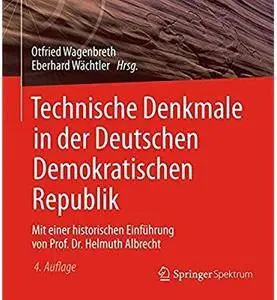 Technische Denkmale in der Deutschen Demokratischen Republik (Auflage: 4) [Repost]