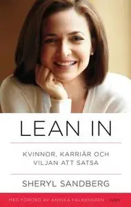 «Lean in : Kvinnor, karriär och viljan att satsa» by Sheryl Sandberg