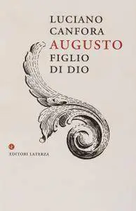 Luciano Canfora - Augusto figlio di Dio