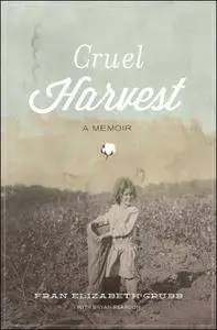 Cruel Harvest: A Memoir