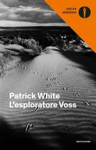 Patrick White - L'esploratore Voss