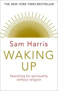 Waking Up: Searching for Spirituality Without Religion