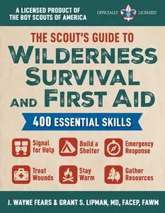 The Scout's Guide to Wilderness Survival and First Aid