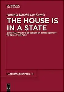 The House is in a State: Christian Wolff's Oeconomica in the context of public welfare