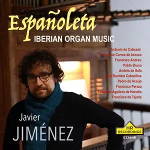 Francisco Javier Jiménez Martínez - Españoleta: Iberian Organ Music (2024) [Official Digital Download 24/96]