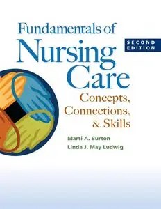 Fundamentals of Nursing Care: Concepts, Connections & Skills, 2 edition