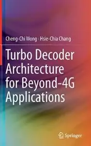 Turbo Decoder Architecture for Beyond-4G Applications [Repost]