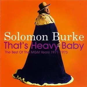 Solomon Burke - That's Heavy Baby: The Best of the MGM Years 1971-1973 (2005)