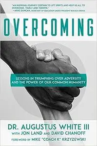 Overcoming: Lessons in Triumphing over Adversity and the Power of Our Common Humanity