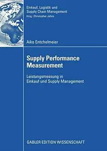 Supply Performance Measurement: Leistungsmessung in Einkauf und Supply Management