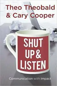Shut Up and Listen: Communication with Impact (repost)