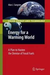 "Energy for a Warming World: A Plan to Hasten the Demise of Fossil Fuels (Green Energy and Technology)" (Repost)