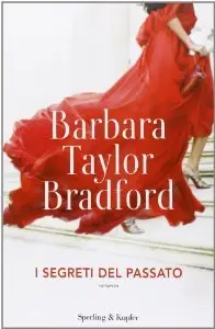 Barbara Taylor Bradford - I segreti del passato