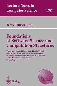 Foundations of Software Science and Computation Structures: Third International Conference, FOSSACS 2000 Held as Part of the Jo