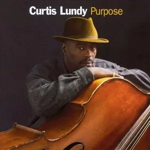 Curtis Lundy - Purpose (2002)