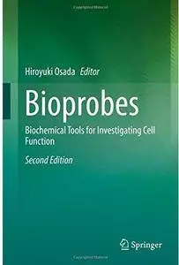 Bioprobes: Biochemical Tools for Investigating Cell Function (2nd edition) [Repost]
