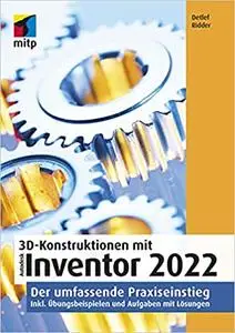 3D-Konstruktionen mit Autodesk Inventor 2022