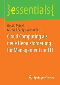 Cloud Computing als neue Herausforderung für Management und IT