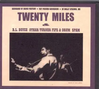 R.L. Boyce/Othar Turner Fife & Drum/Spam - Twenty Miles (1997) {Fat Possum}