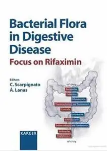 Bacterial Flora in Digestive Disease: Focus on Rifaximin Supplement Issue Digestion 206 by C. Scarpignato