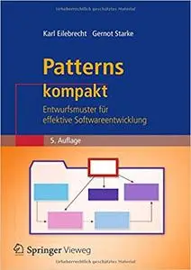 Patterns kompakt: Entwurfsmuster für effektive Softwareentwicklung (Auflage: 5)