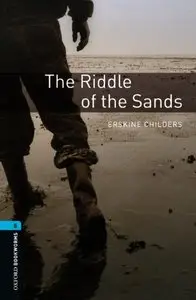 Oxford Bookworms Library: The Riddle of the Sands: Level 5: 1,800 Word Vocabulary by Jennifer Bassett