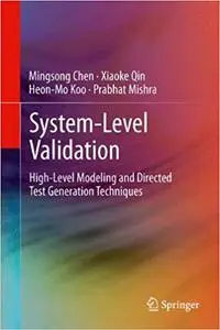 System-Level Validation: High-Level Modeling and Directed Test Generation Techniques