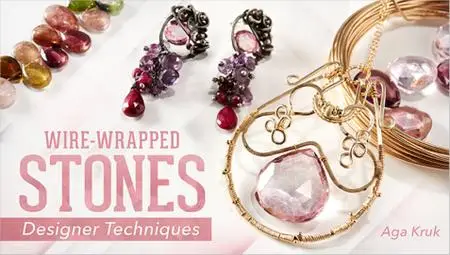 Craftsy - Wire-Wrapped Stones: Designer Techniques