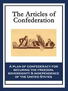 «The Articles of Confederation» by Second Continental Congress