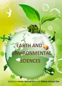 "Earth and Environmental Sciences" ed. by Imran Ahmad Dar and Mithas Ahmad Dar