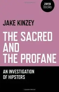 The Sacred And The Profane: An Investigation Of Hipsters (Repost)