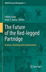 The Future of the Red-legged Partridge: Science, Hunting and Conservation