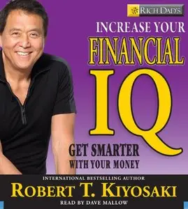 Rich Dad's Increase Your Financial IQ: Get Smarter with Your Money  (Audiobook) (Repost)