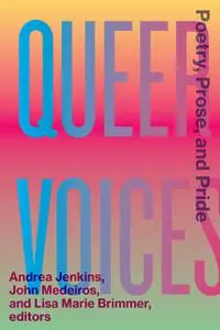 «Queer Voices» by Andrea Jenkins, John Medeiros, Lisa Marie Brimmer