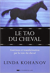 Le Tao du cheval : Guérison et transformation par la voie du cheval - Linda Kohanov