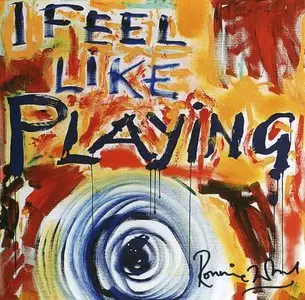 Ronnie Wood - I Feel Like Playing (2010) {Eagle Records} [re-up]