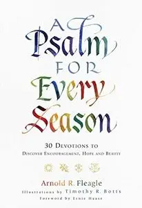 A Psalm for Every Season: 30 Devotions to Discover Encouragement, Hope and Beauty