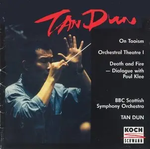 Tan Dun – On Taoism; Orchestral Theatre I; Death and Fire (1993)