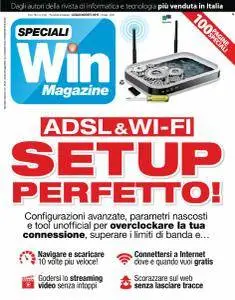 Win Magazine Speciali - ADSL & WI-FI Setup Perfetto - Luglio-Agosto 2016