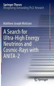 A Search for Ultra-High Energy Neutrinos and Cosmic-Rays with ANITA-2 by Matthew Joseph Mottram[Repost]