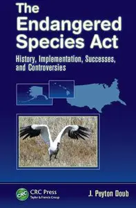 The Endangered Species Act: History, Implementation, Successes, and Controversies