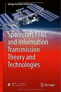 Spacecraft TT&C and Information Transmission Theory and Technologies (Repost)