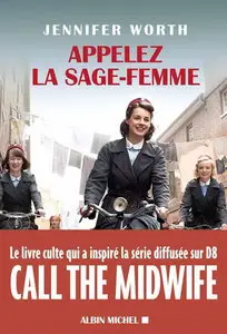Jennifer Worth, "Appelez la sage-femme"