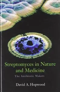 Streptomyces in Nature and Medicine: The Antibiotic Makers