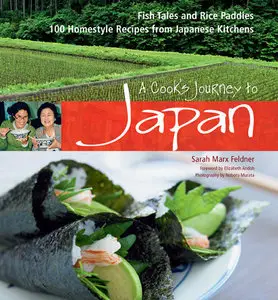 A Cook's Journey to Japan: Fish Tales and Rice Paddies 100 Homestyle Recipes from Japanese Kitchens (Repost)