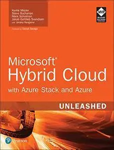 Microsoft Hybrid Cloud Unleashed with Azure Stack and Azure