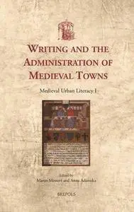 Writing and the Administration of Medieval Towns: Medieval Urban Literacy I